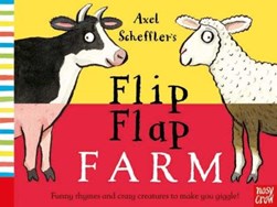 Axel Scheffler's Flip Flap Farm by Axel Scheffler