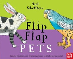 Axel Scheffler's flip flap pets by Axel Scheffler