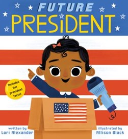 Future president by Lori Alexander