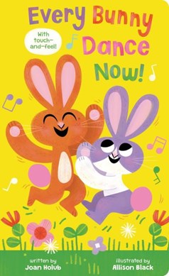 Every bunny dance now! by Joan Holub
