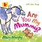 Are you my mummy? by Mary Murphy