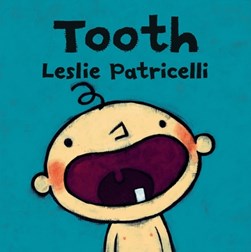 Tooth by Leslie Patricelli