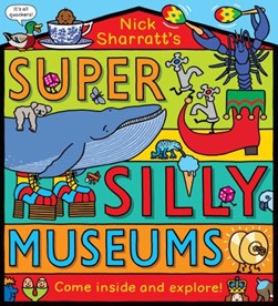 Super Silly Museums P/B by Nick Sharratt