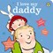 I love my daddy by Giles Andreae