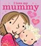 I love my mummy by Giles Andreae