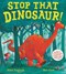 Stop that Dinosaur P/B by Alex English