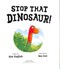 Stop that Dinosaur P/B by Alex English
