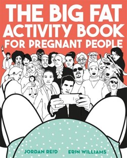The Big Fat Activity Book for Pregnant People by Jordan Reid
