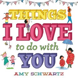 Things I Love to Do with You by Amy Schwartz