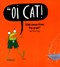Oi cat! by Kes Gray