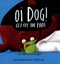 Oi dog! by Kes Gray