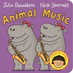 Animal Music Board Book N/E by Julia Donaldson