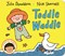 Toddle waddle by Julia Donaldson