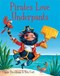 Pirates love underpants by Claire Freedman