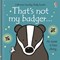 That's not my badger... by Fiona Watt