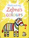 That's not my...zebra's colours by Fiona Watt