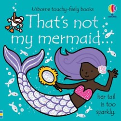 That's not my mermaid... by Fiona Watt