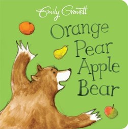Orange Pear Apple Bear H/B by Emily Gravett