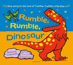 Rumble, rumble, dinosaur by Katrina Charman