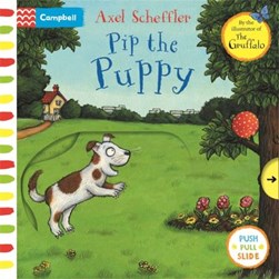 Axel Scheffler Pip The Puppy Board Book by Axel Scheffler