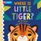 Where Is Little Tiger Board Book by Jean Claude