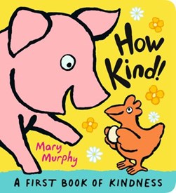 How kind! by Mary Murphy