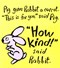 How kind! by Mary Murphy