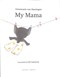 My mama by Annemarie van Haeringen