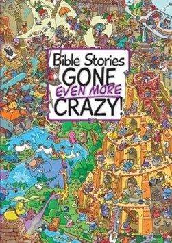 Bible stories gone even more crazy! by Juliet David