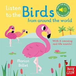 Listen To The Birds From Around The World H/B by Marion Billet