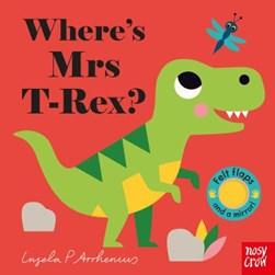 Where's Mrs T-Rex? by Ingela P. Arrhenius