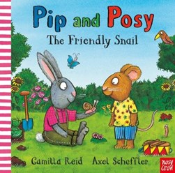 Pip And Posy The Friendly Snail H/B by Camilla Reid