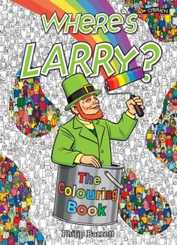 Wheres Larry The Colouring Book P/B by Philip Barrett