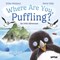 Where are you, puffling? by Erika McGann