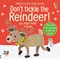 Dont Tickle The Reindeer Board Book by Sam Taplin