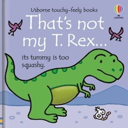 Thats Not My T Rex Board Book by Fiona Watt