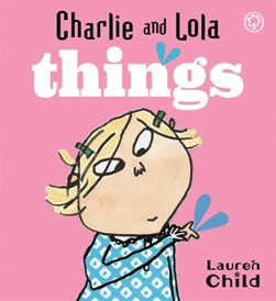 Charlie & Lolas Thing by Lauren Child