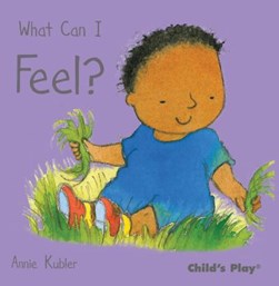 What can I feel? by Annie Kubler