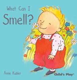 What can I smell by Annie Kubler