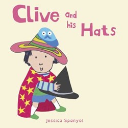Clive and his hats by Jessica Spanyol