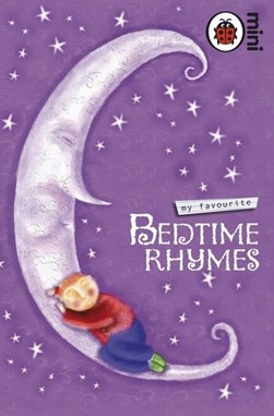 My Favourite Bedtime Rhymes Ladybird Mini by Greg Becker