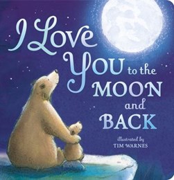 I love you to the moon and back by Tim Warnes