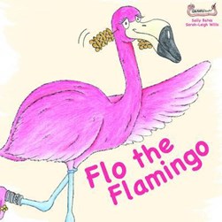Flo the flamingo by Sally Bates