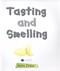 Tasting and smelling by Katie Dicker