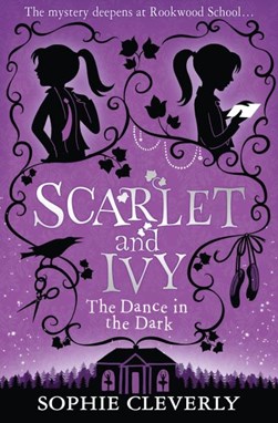 Scarlet and Ivy (3) The Dance In The Dark P/B by Sophie Cleverly