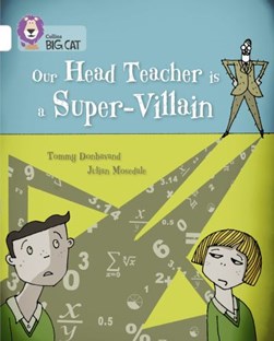 Our head teacher is a super-villain by Tommy Donbavand