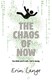 Chaos Of Now P/B by Erin Jade Lange