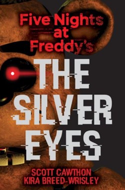 Five Nights At Freddys The Silver Eyes P/B by Scott Cawthon