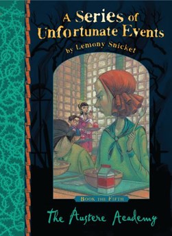Unfortunate Events 5 Austere Academy by Lemony Snicket