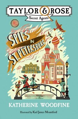 Spies In St Petersburg (Taylor And Rose Secret Agents) P/B by Katherine Woodfine